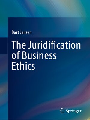 cover image of The Juridification of Business Ethics